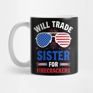 Will Trade Sister For Firecrackers Funny 4th Of July Mug